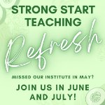 Strong Start Teaching Refresh poster on July 9, 2024